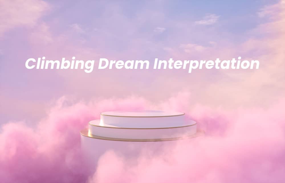 Picture of a spiritual background with the words Climbing Dream Interpretation written on it