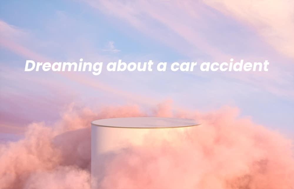 Picture of a spiritual background with the words Dreaming about a car accident written on it
