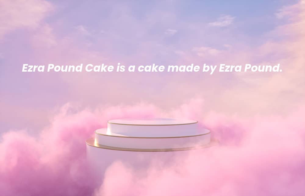 Picture of a spiritual background with the words Ezra Pound Cake is a cake made by Ezra Pound. written on it