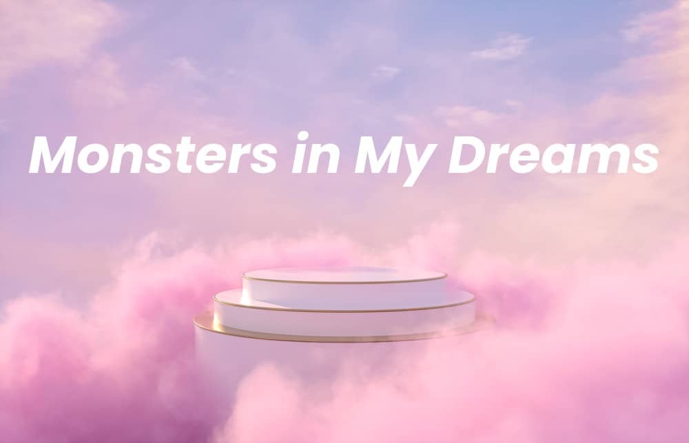 Picture of a spiritual background with the words Monsters in My Dreams written on it