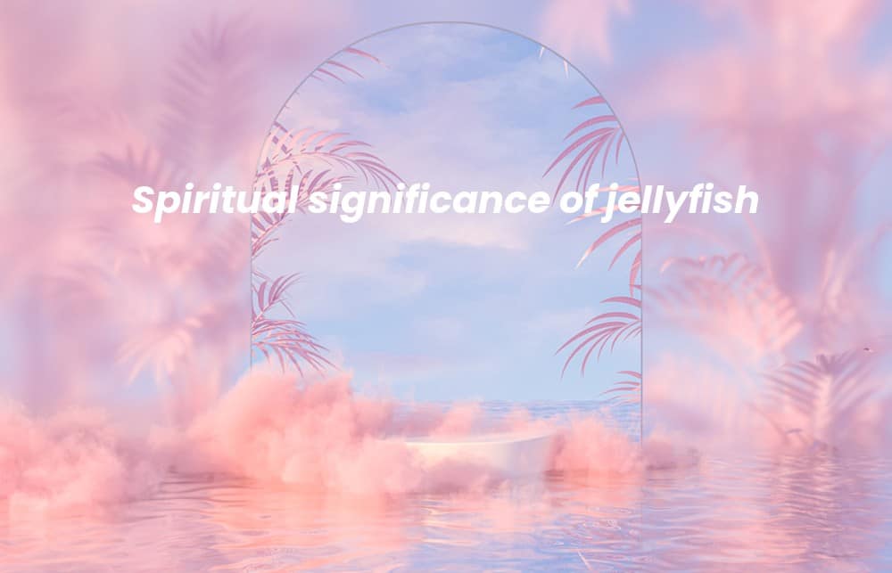 Picture of a spiritual background with the words Spiritual significance of jellyfish written on it