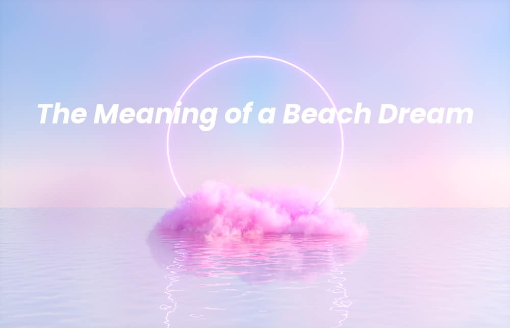 Picture of a spiritual background with the words The Meaning of a Beach Dream written on it