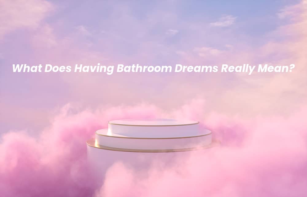Picture of a spiritual background with the words What Does Having Bathroom Dreams Really Mean? written on it