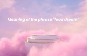 Picture of a spiritual background with the words Meaning of the phrase "food dream" written on it